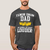 Marching School Band Funny Tenor Drum Dad T-shirt (Voorkant)