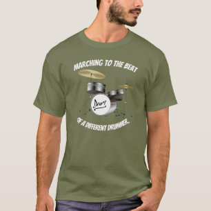 Marching to the beat of a other drummer t-shirt