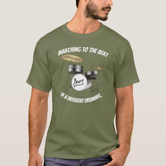 Marching to the beat of a other drummer t-shirt (Voorkant)
