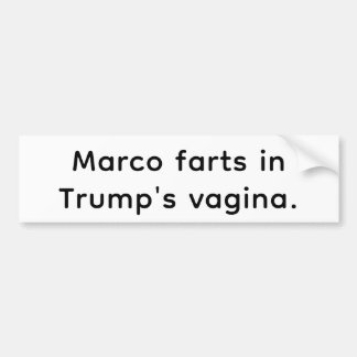 Marco laat een scheet in Trump's vagina Hankamer A Bumpersticker
