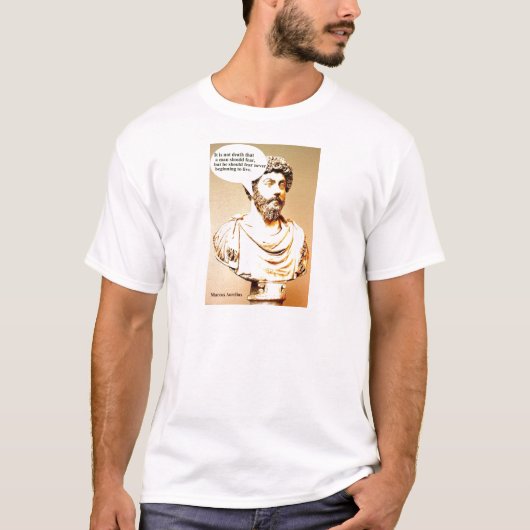 MARCUS AURELIUS-citaat; Het is niet de dood dat ee T-shirt (Voorkant)