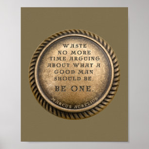Marcus Aurelius Quote - Wees een goed Man Poster