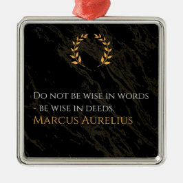 Marcus Aurelius' wijsheid: daden spreken luid Metalen Ornament