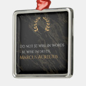 Marcus Aurelius' wijsheid: daden spreken luid Metalen Ornament (Links)