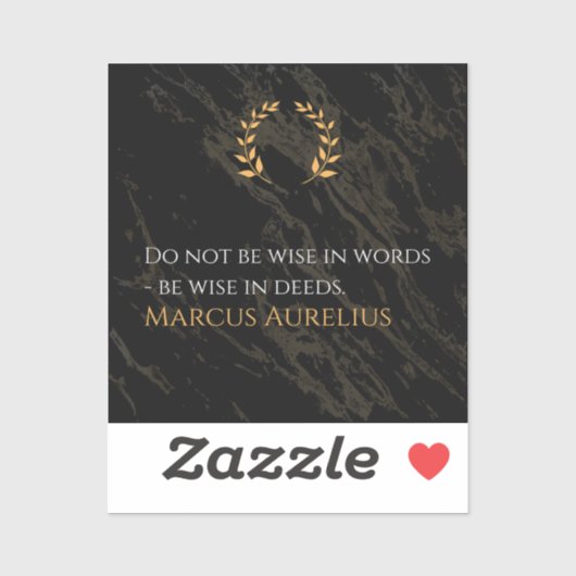 Marcus Aurelius's Wisdom: Actions Speak Louder Tha Sticker (Vel)