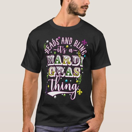 Mardi Gras Beads and Bling it's a Mardi Gras Thing T-shirt (Voorkant)