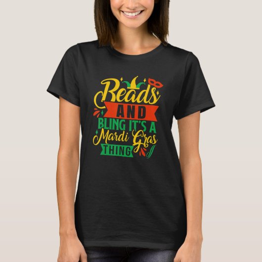 Mardi Gras Carnival Beads And Bling It's A Mardi G T-shirt (Voorkant)