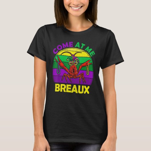 Mardi Gras Come At Me Breaux Apparel Crawfish Caju T-shirt (Voorkant)