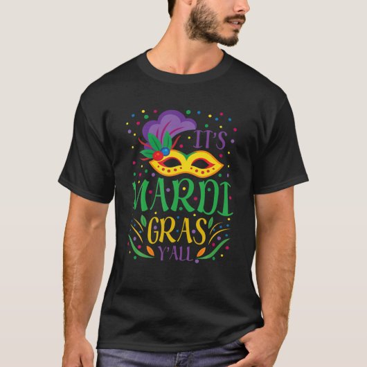 Mardi Gras Costume its Mardi Gras Yall Mask Carniv T-shirt (Voorkant)