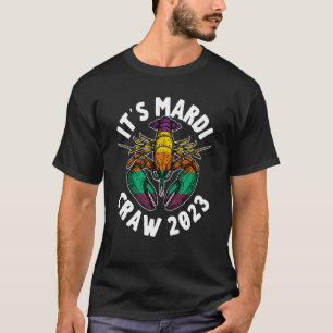 Mardi Gras Crawfish 2023 Happy Mardi Craw T-shirt