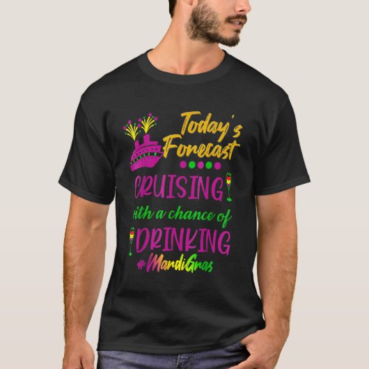 Mardi Gras Cruise Today Forecast Group Matching Ou T-shirt (Voorkant)