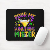 Mardi Gras Drink Carnival Funny Pour Me Something Muismat (Met muis)