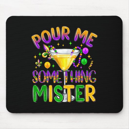 Mardi Gras Drink Carnival Funny Pour Me Something Muismat (Voorkant)