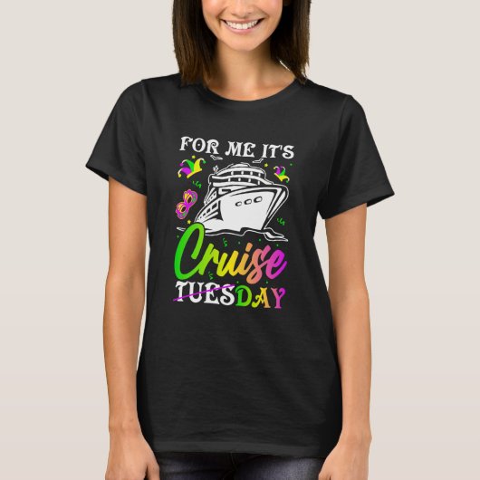 Mardi Gras For me It's Cruiseday celebrations para T-shirt (Voorkant)