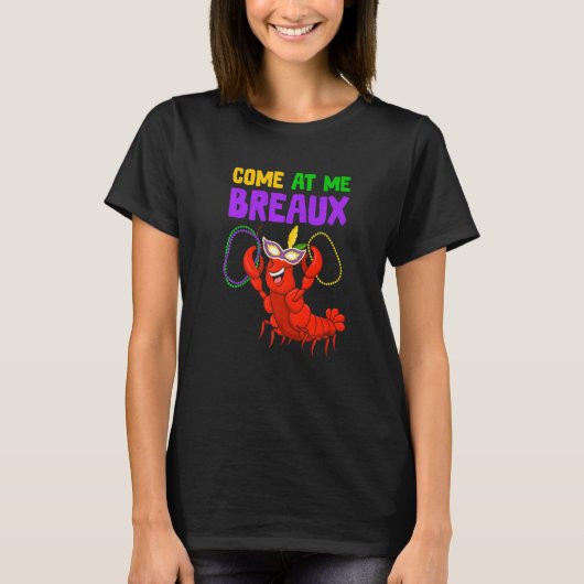 Mardi Gras Funny Come At Me Breaux Crawfish Jester T-shirt (Voorkant)