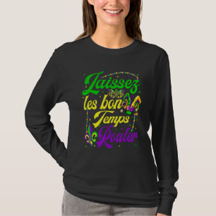 Mardi Gras Funny Laissez Les Bons Temps Rouler Wom T-shirt