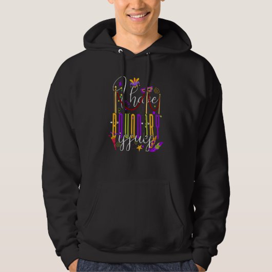 Mardi Gras I Have Boundary Issues Beads Carnival P Hoodie (Voorkant)