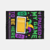 Mardi Gras Ik pauzeerde mijn spel om hier te zijn Fleece Deken (Voorkant (Horizontaal))