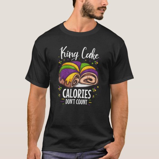 Mardi Gras King Cake Costume Calories Don't Count T-shirt (Voorkant)