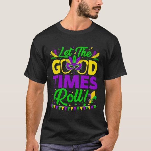 Mardi Gras laat de goede tijden doorlopen T-shirt (Voorkant)