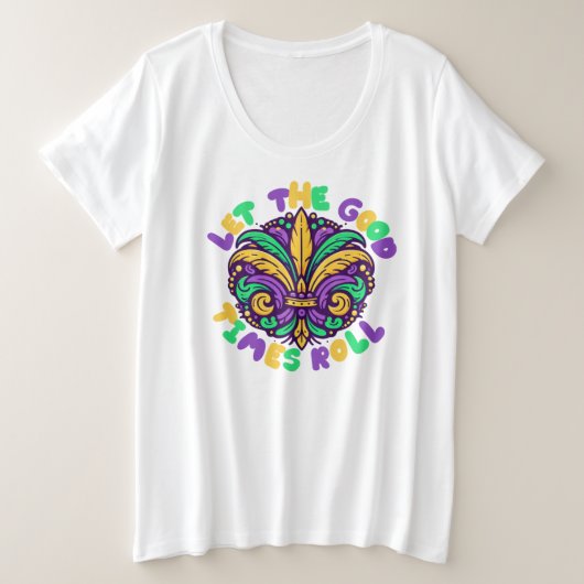 Mardi Gras Laat de goede tijden rollen Grote Maat T-shirt (Design voorkant)