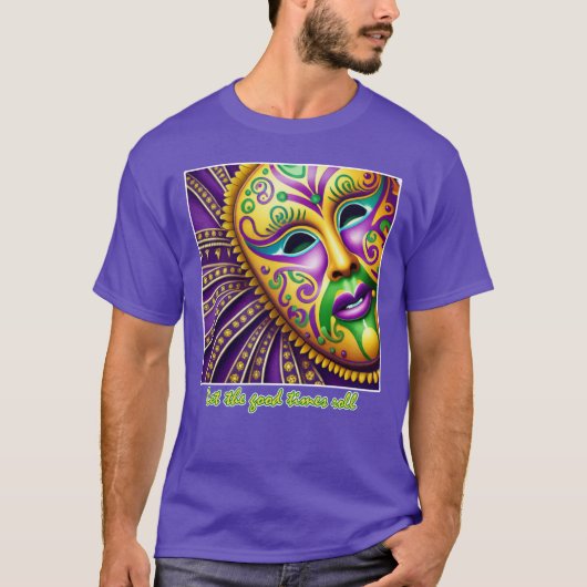 Mardi Gras laat de goede tijden rollen T-shirt (Voorkant)
