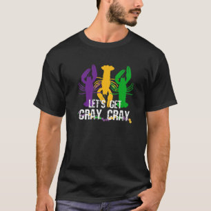 Mardi Gras, laten we Cray Cray halen T-shirt