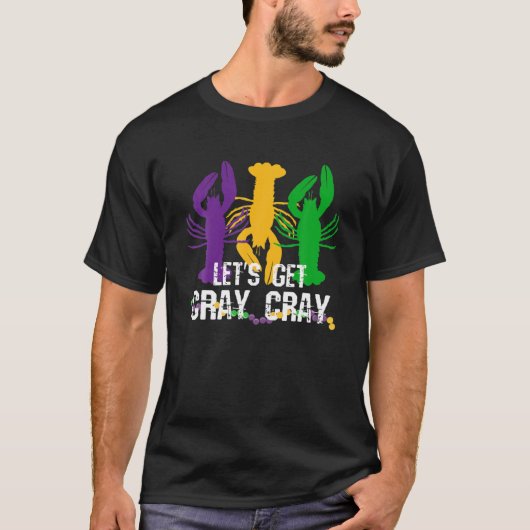 Mardi Gras, laten we Cray Cray halen T-shirt (Voorkant)