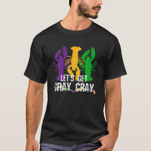 Mardi Gras, laten we Cray Cray halen T-shirt
