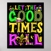 Mardi Gras Let The Good Times Roll Funny Carnival  Poster (Voorkant)