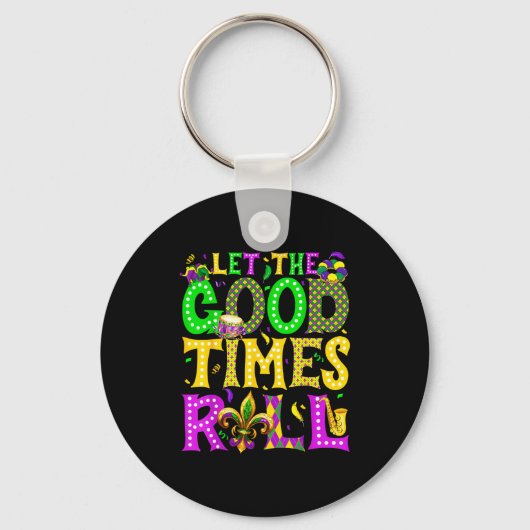 Mardi Gras Let The Good Times Roll Funny Carnival  Sleutelhanger (Voorkant)