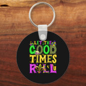 Mardi Gras Let The Good Times Roll Funny Carnival  Sleutelhanger (Voorkant)