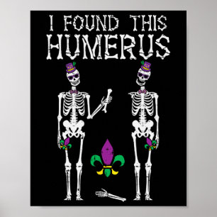 Mardi Gras vond dit humerusskelet grappig verpleeg Poster