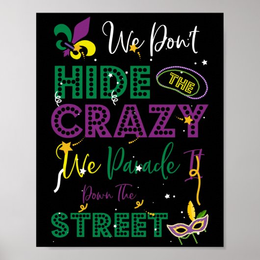 Mardi Gras We Don't Hide Crazy Parade street Poster (Voorkant)