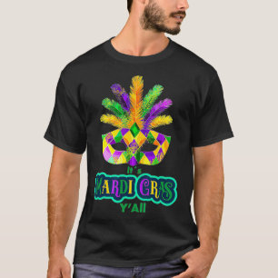 Mardi Grass Party Costume its Mardi Gras Yall T-shirt
