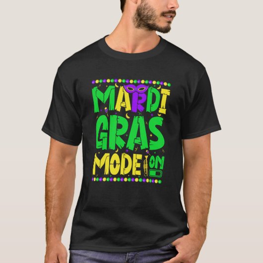 Mardy Gras Mode On Celebrations parade Fat Tuesday T-shirt (Voorkant)