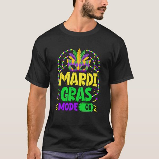 Mardy Gras Mode On Celebrations parade Fat Tuesday T-shirt (Voorkant)