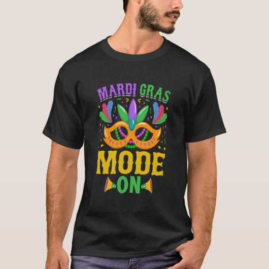 Mardy Gras Mode On Celebrations parade Fat Tuesday T-shirt (Voorkant)