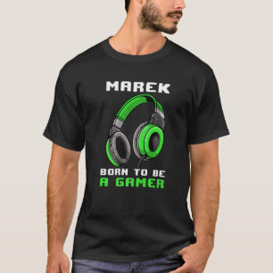 Marek geboren als gamer op maat t-shirt