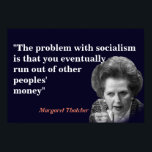 Margaret Thatcher Quote over het socialisme Poster<br><div class="desc">Het probleem met het socialisme is dat je uiteindelijk geen geld meer hebt van andere volkeren. Margaret Thatcher Quote. Stel je die Bernie voor!</div>