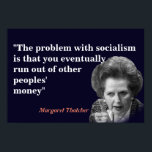 Margaret Thatcher Quote over het socialisme Poster<br><div class="desc">Het probleem met het socialisme is dat je uiteindelijk geen geld meer hebt van andere volkeren. Margaret Thatcher Quote. Stel je die Bernie voor!</div>