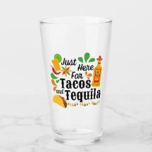 Margarita Bar Glass Just here for Tacos & Tequila