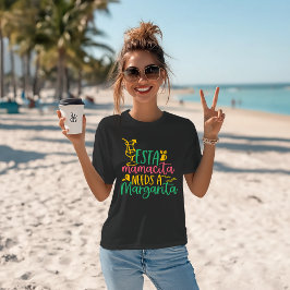 Margarita Humor "Esta Mamacita heeft een Margarita T-shirt