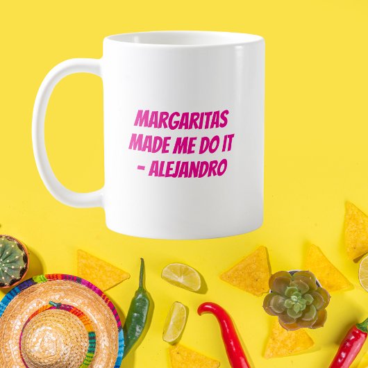 "Margaritas Made Me Do It" Aangepaste Cinco de May Koffiemok