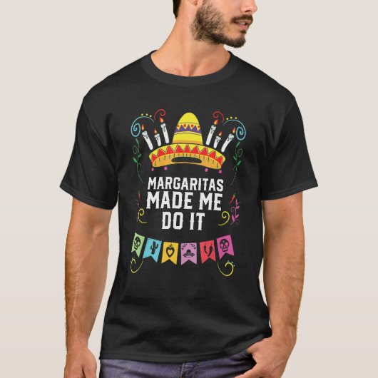 Margaritas Made Me Do It Margarita Drinker Alcohol T-shirt (Voorkant)