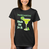 Margaritas Made Me Do It T-shirt (Voorkant)