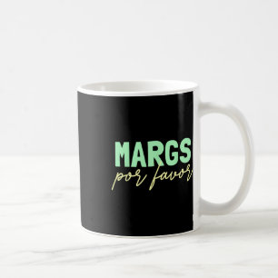 Margs Por Favor Margarita Lover Fiesta Margs Por F Koffiemok