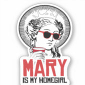 Maria is mijn Homegirl Sticker (Voorkant)