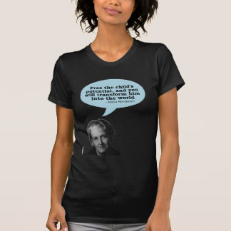 maria montessori quote t-shirt