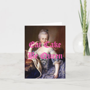Marie Antoinette Eat Cake Be Queen Kaart